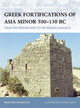 GREEK FORTIFCATION OF ASIA MINOR 500-130 BC